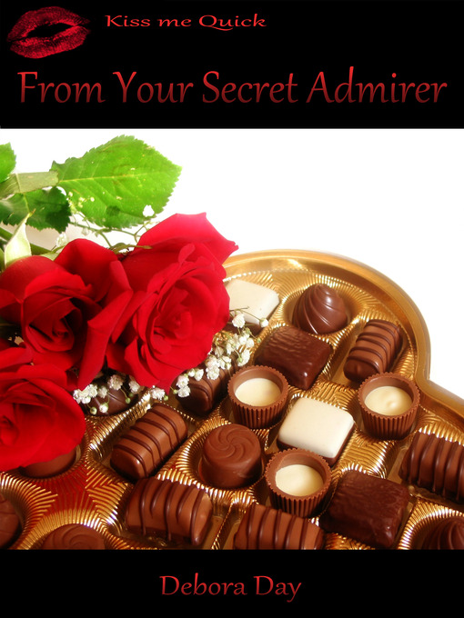 Title details for From Your Secret Admirer by Debora Day - Available